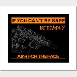 If You Can't Be Safe, Be Deadly Posters and Art